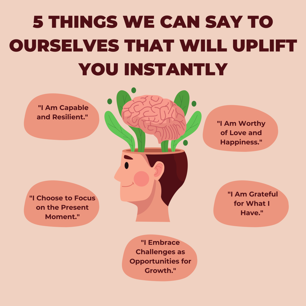 5 Things We Can Say to Ourselves That Will Uplift You Instantly